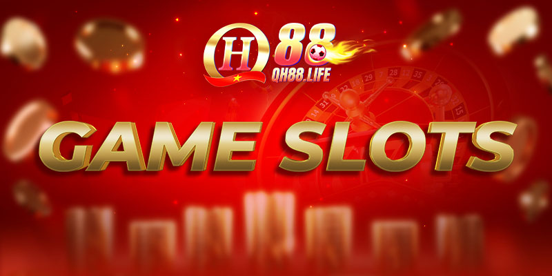 Game Slots QH88
